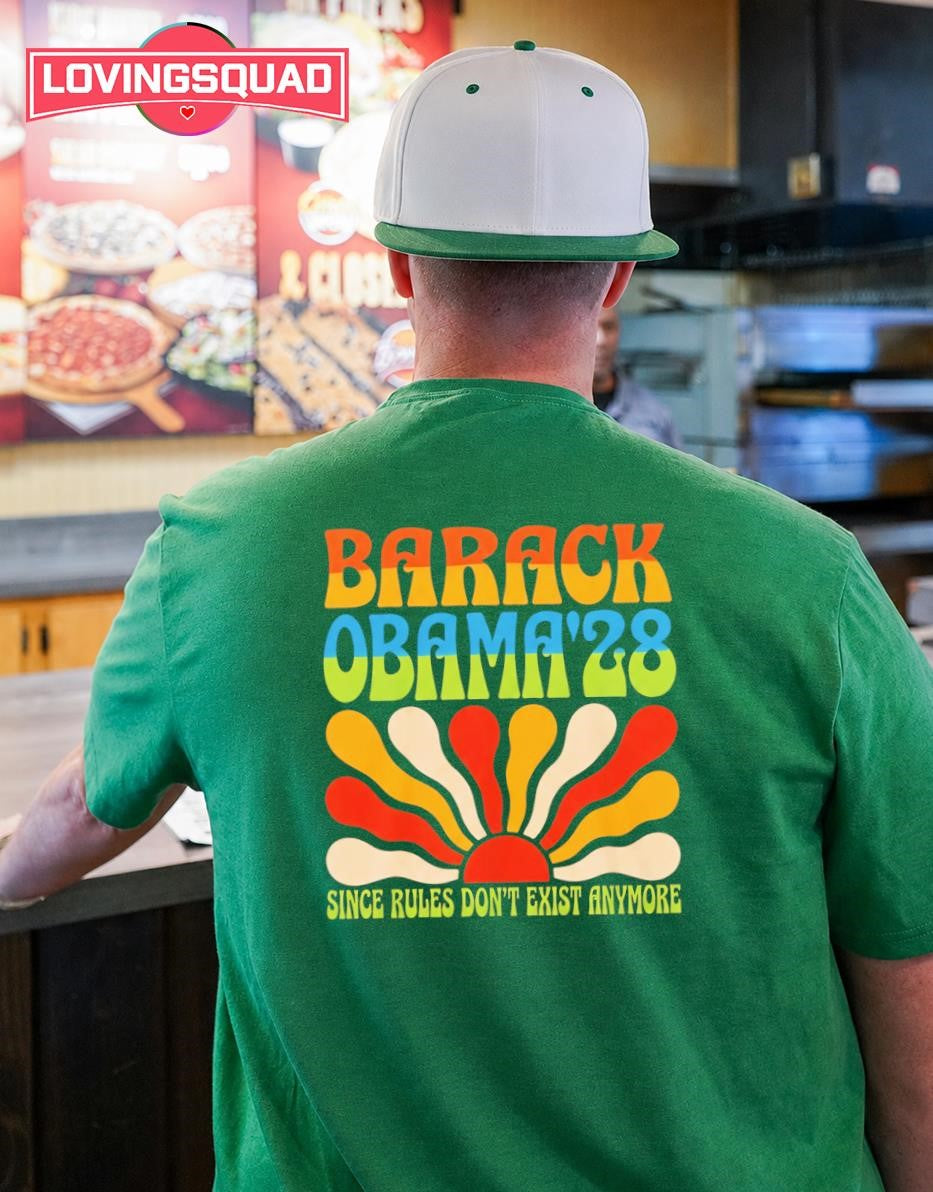 Barack Obama ’28 Since Rules Don’t Exist Anymore shirt