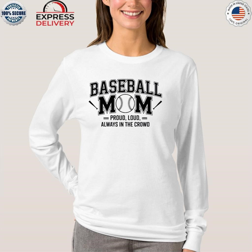 Baseball Mom Always In The Crowd Shirt
