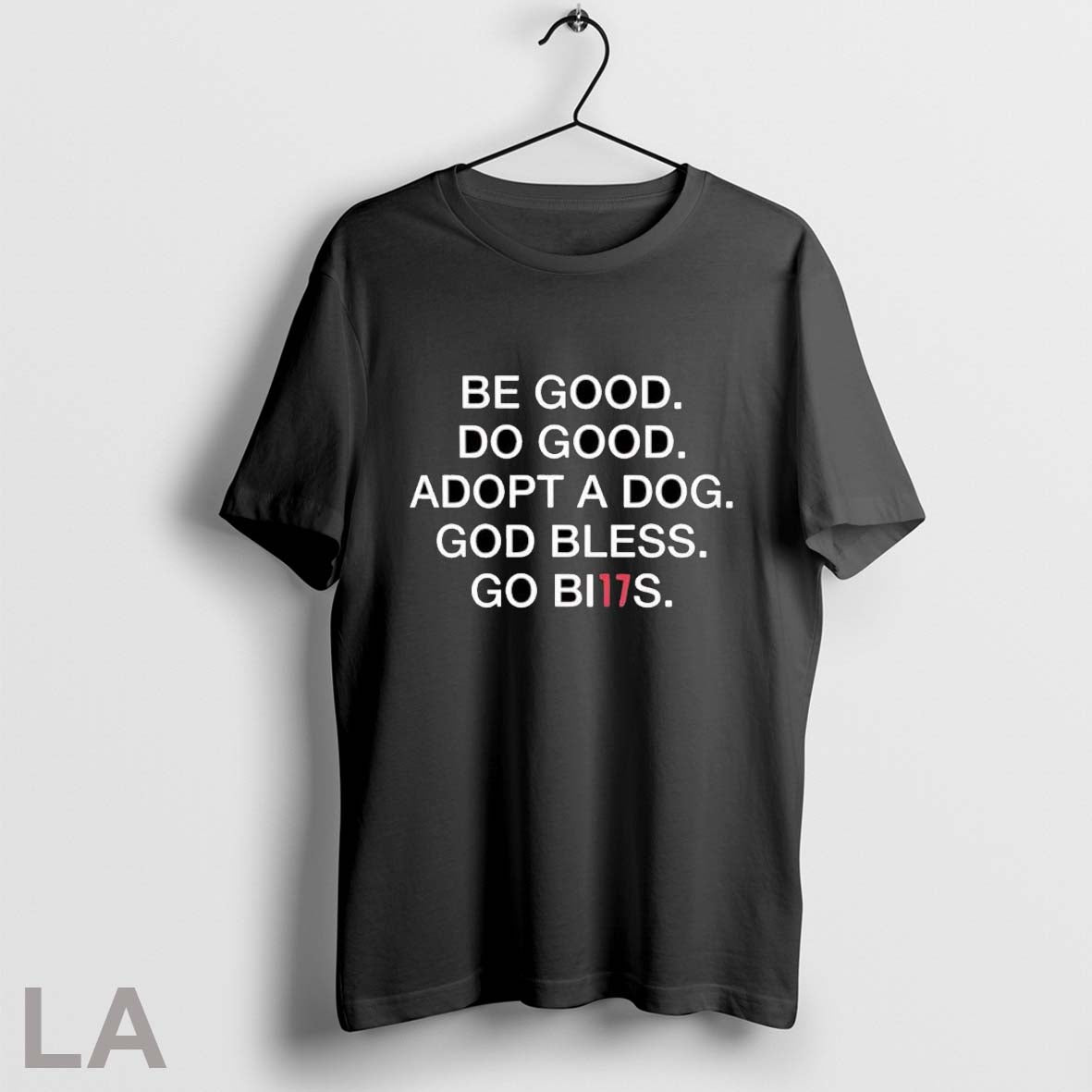 Be Good Do Good Adopt A Dog God Bless Go Bills T-Shirts, Hoodie, Sweatshirt | InkRitualCo.com