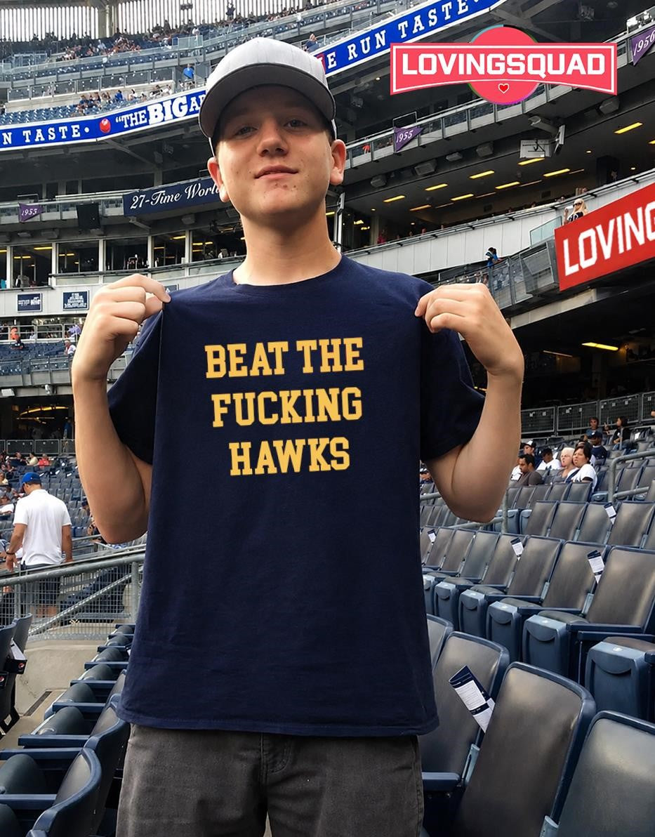 Beat The Fucking Hawks T-shirt