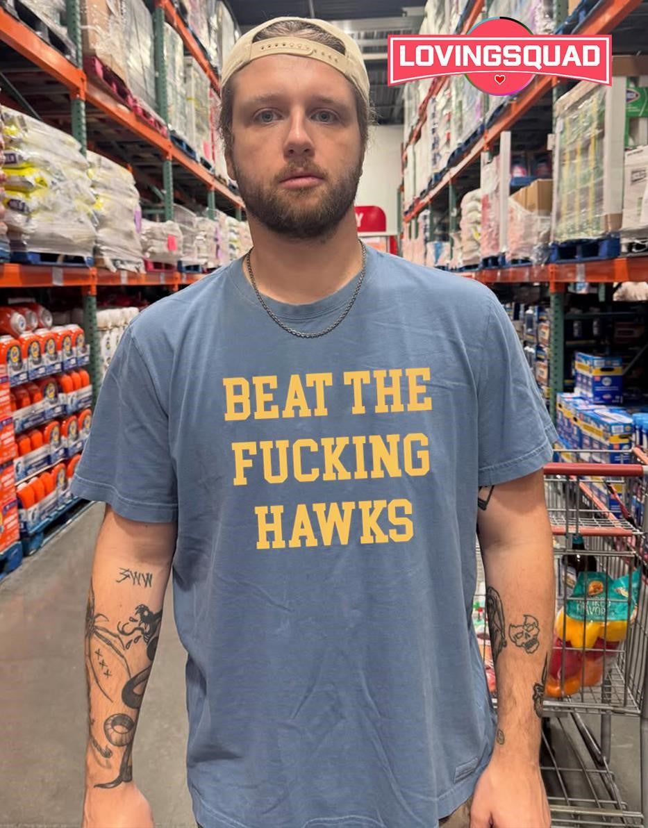 Beat The Fucking Hawks T-shirt