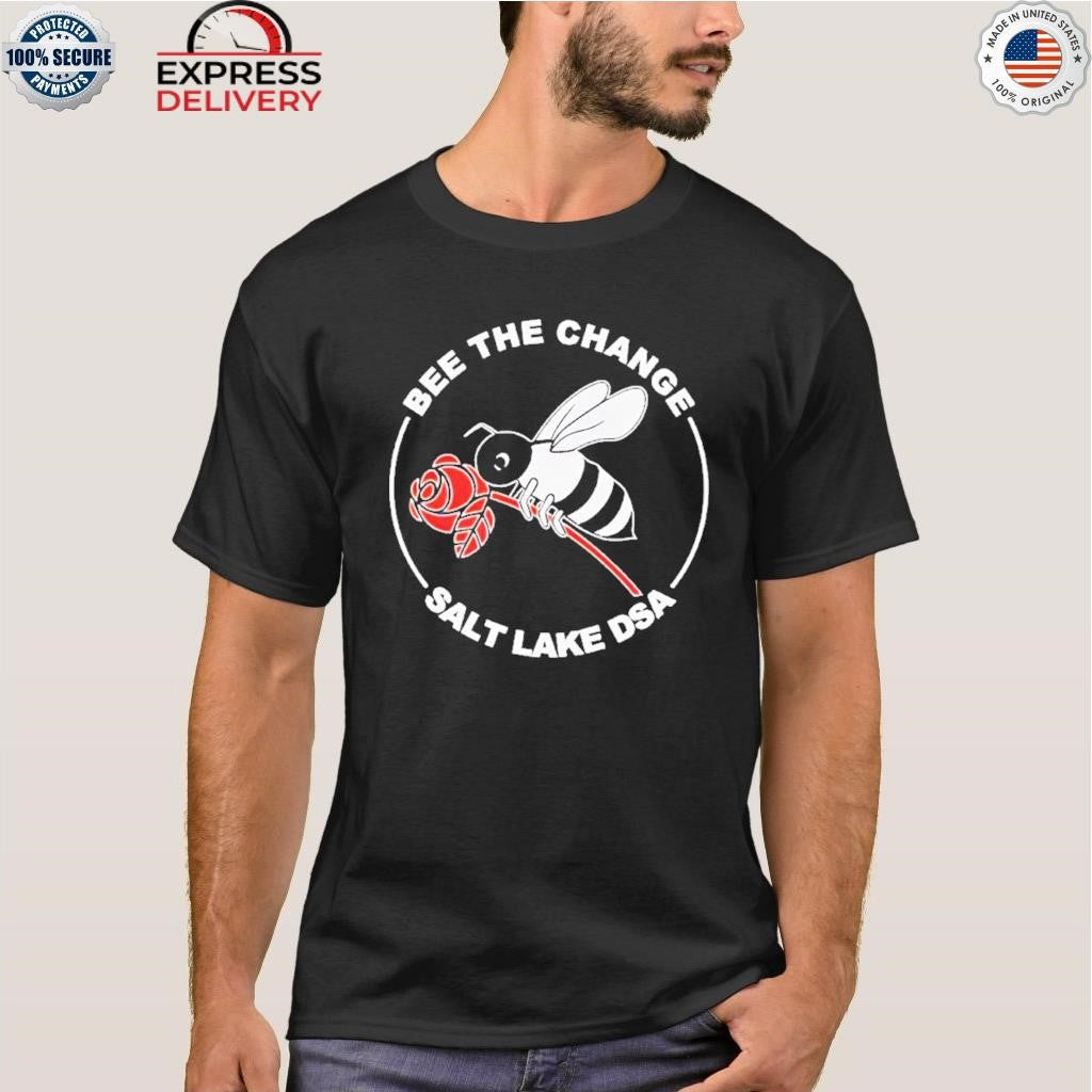 Bee The Change Salt Lake DSA Shirt