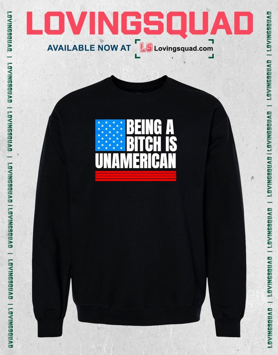 Being a Bitch Is Unamerican American flag T-shirt
