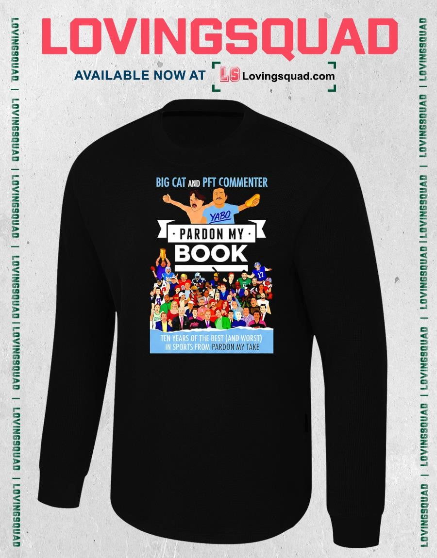 Big Cat And PFT Commenter Pardon My Book Ten Years Of The Best T-shirt
