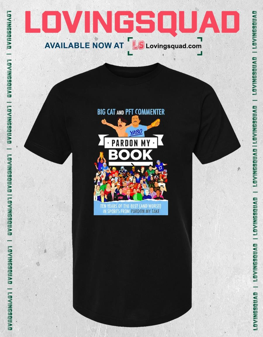 Big Cat And PFT Commenter Pardon My Book Ten Years Of The Best T-shirt