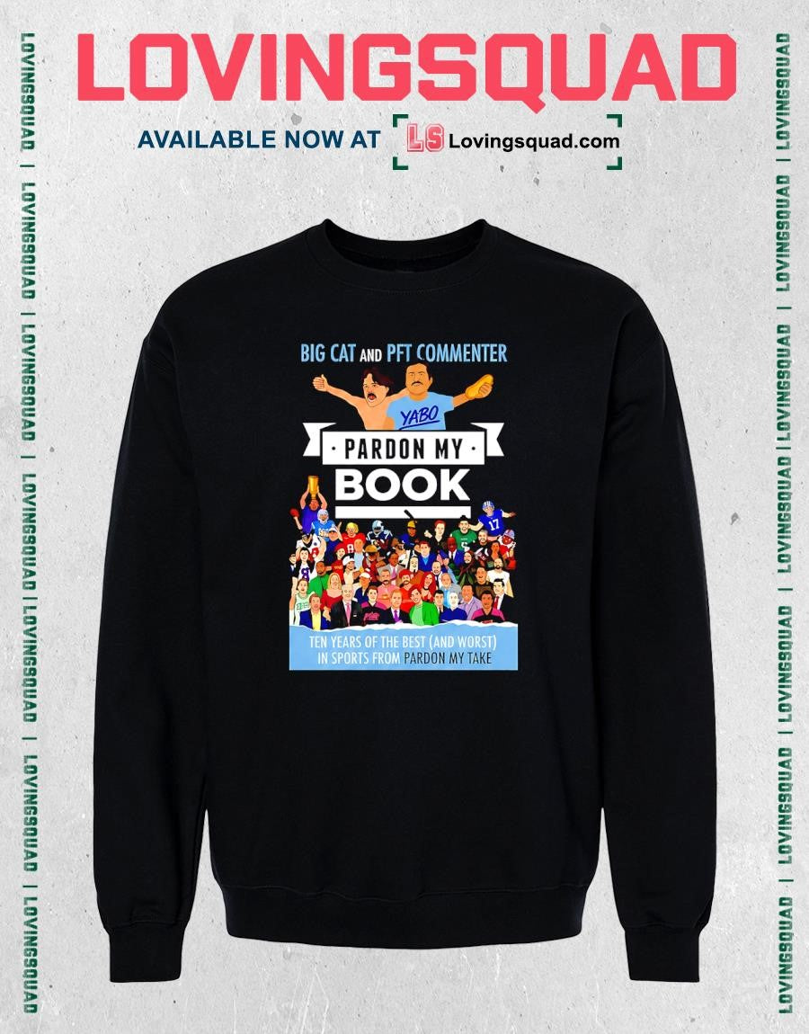 Big Cat And PFT Commenter Pardon My Book Ten Years Of The Best T-shirt