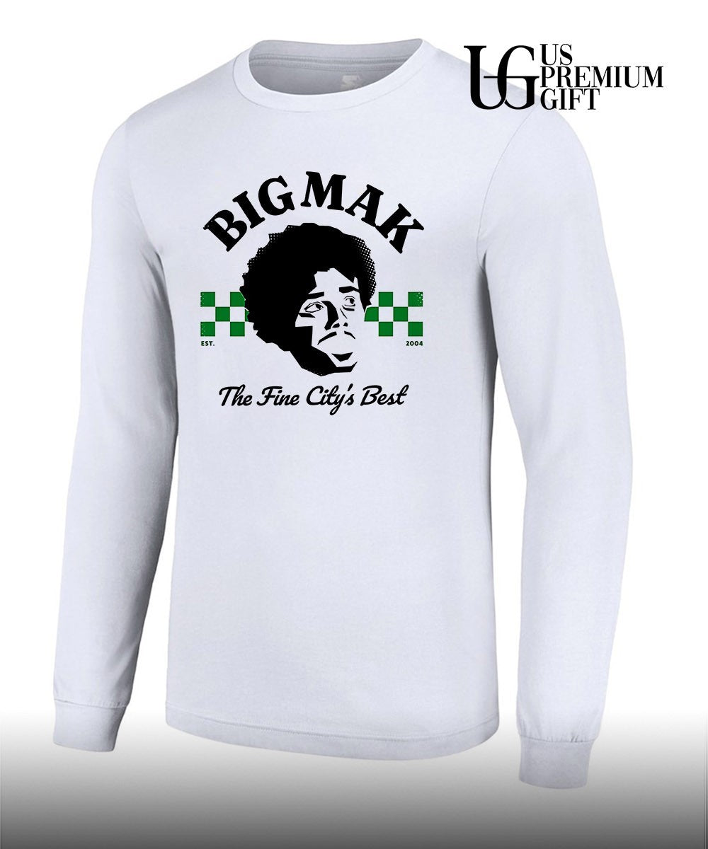 Big Mak the Fine City’s Best shirt