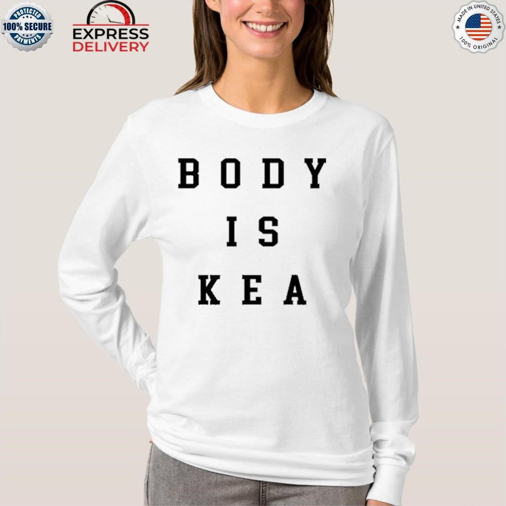 Body Is Kea Shirt