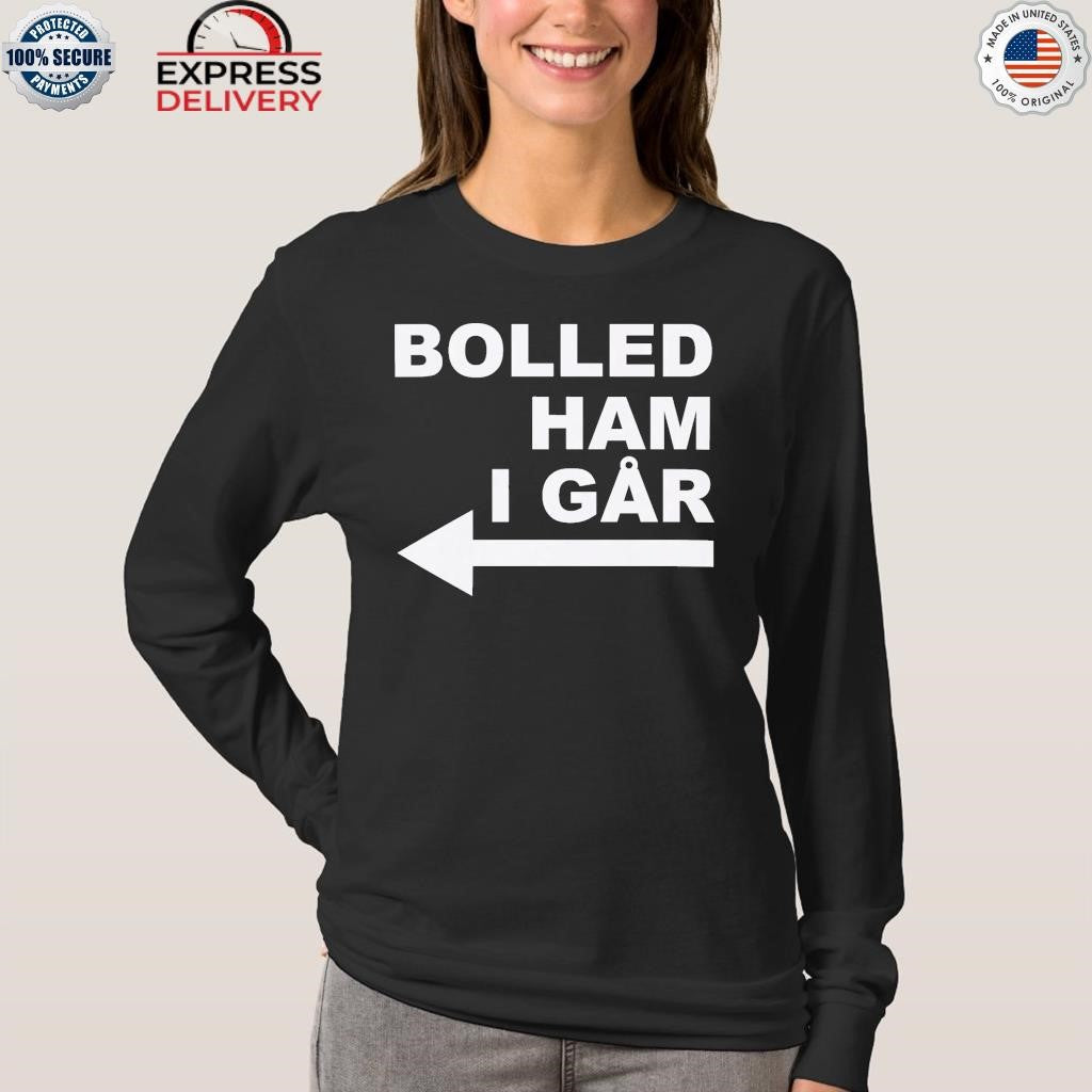 Boiled Ham I Gar Shirt