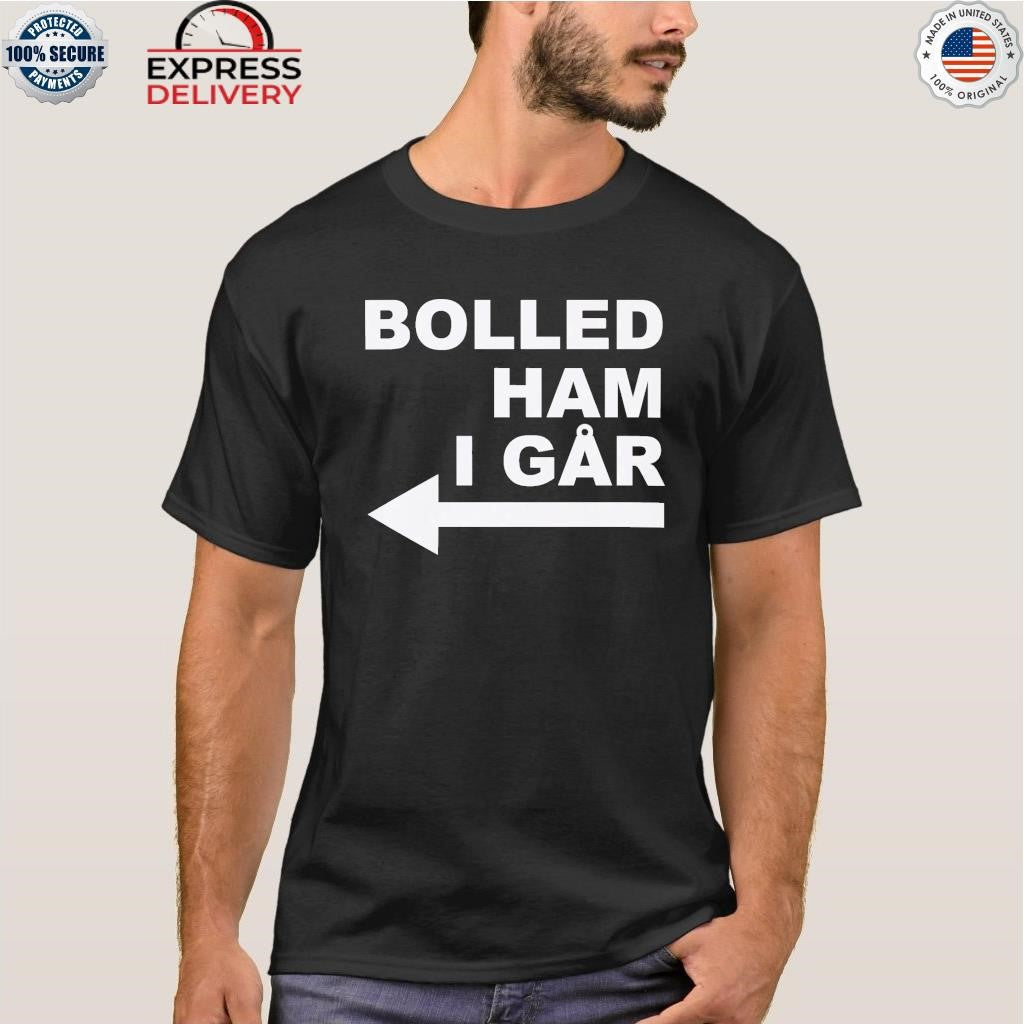Boiled Ham I Gar Shirt