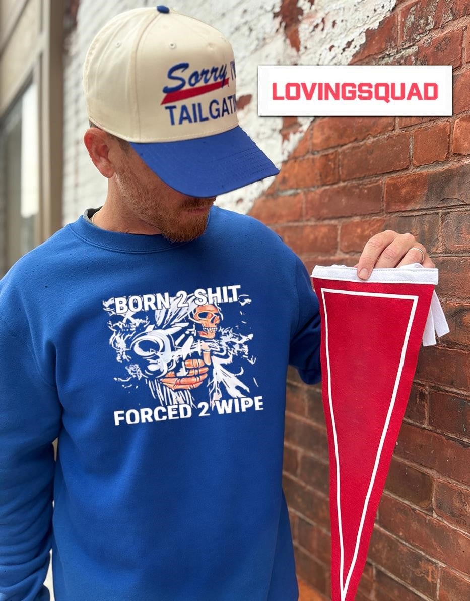 Born 2 Shit Forced 2 Wipe Skeleton Gunner shirt