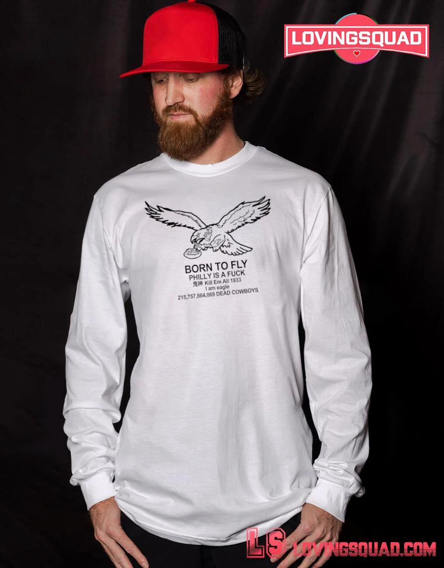 Born To Fly Philly Is A Fuck Kill Em All 1933 I Am Eagle T-shirt
