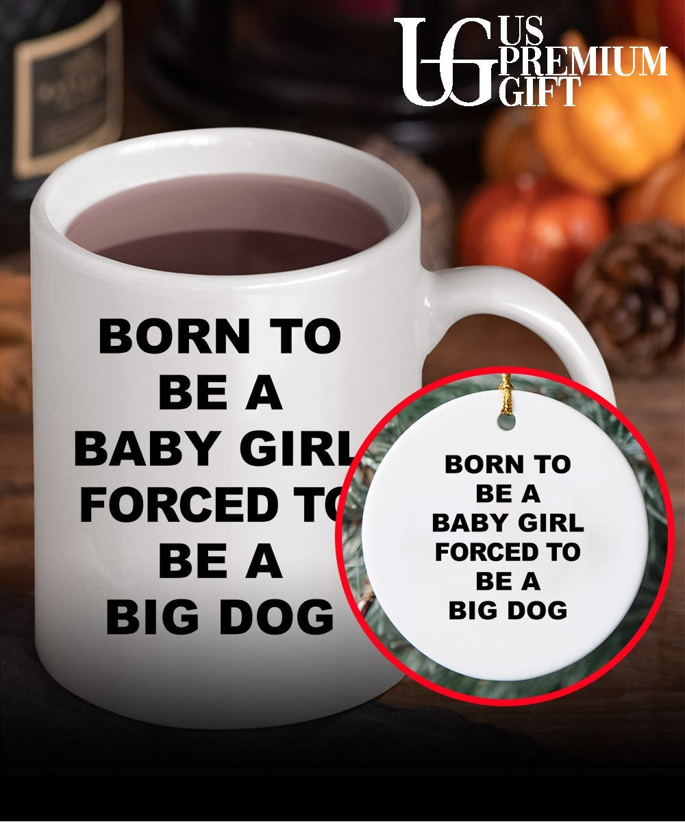 Born to be a baby girl forced to be a big dog text shirt