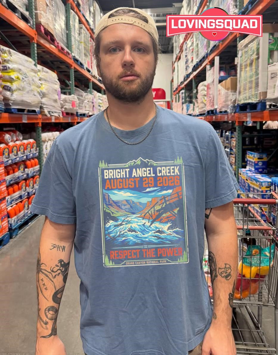Bright Angel Creek Grand Canyon National Park August 29 2026 Respect the Power shirt