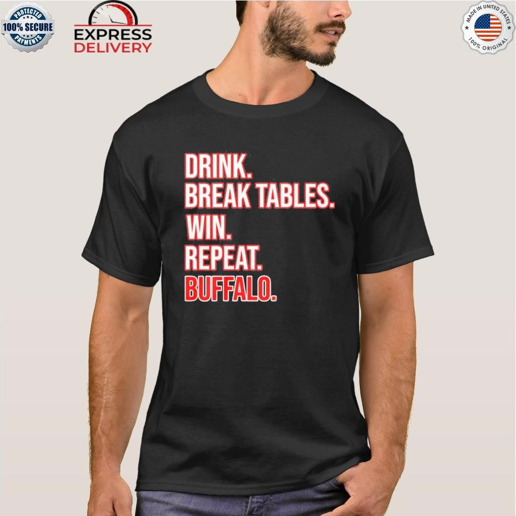 Buf Repeat II Drink Break Tables Win Repeat Buffalo Shirt