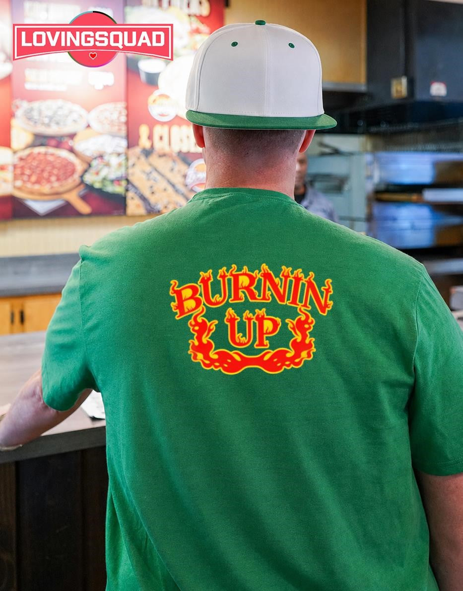 Burnin Up Flame Logo fire flames hot shirt