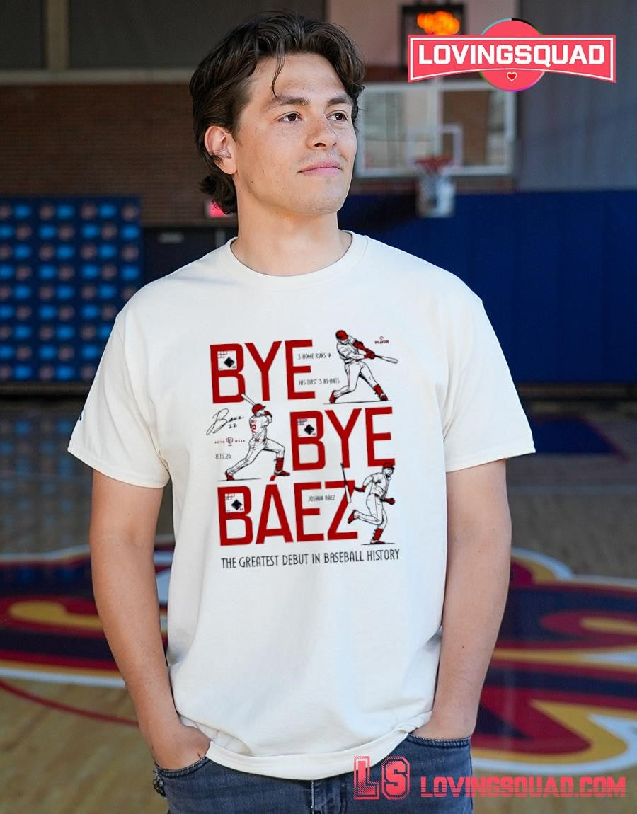 Bye Bye Joshua Báez 3 in his first 3 at-bats home runs the greatest debut in baseball history-Shirt