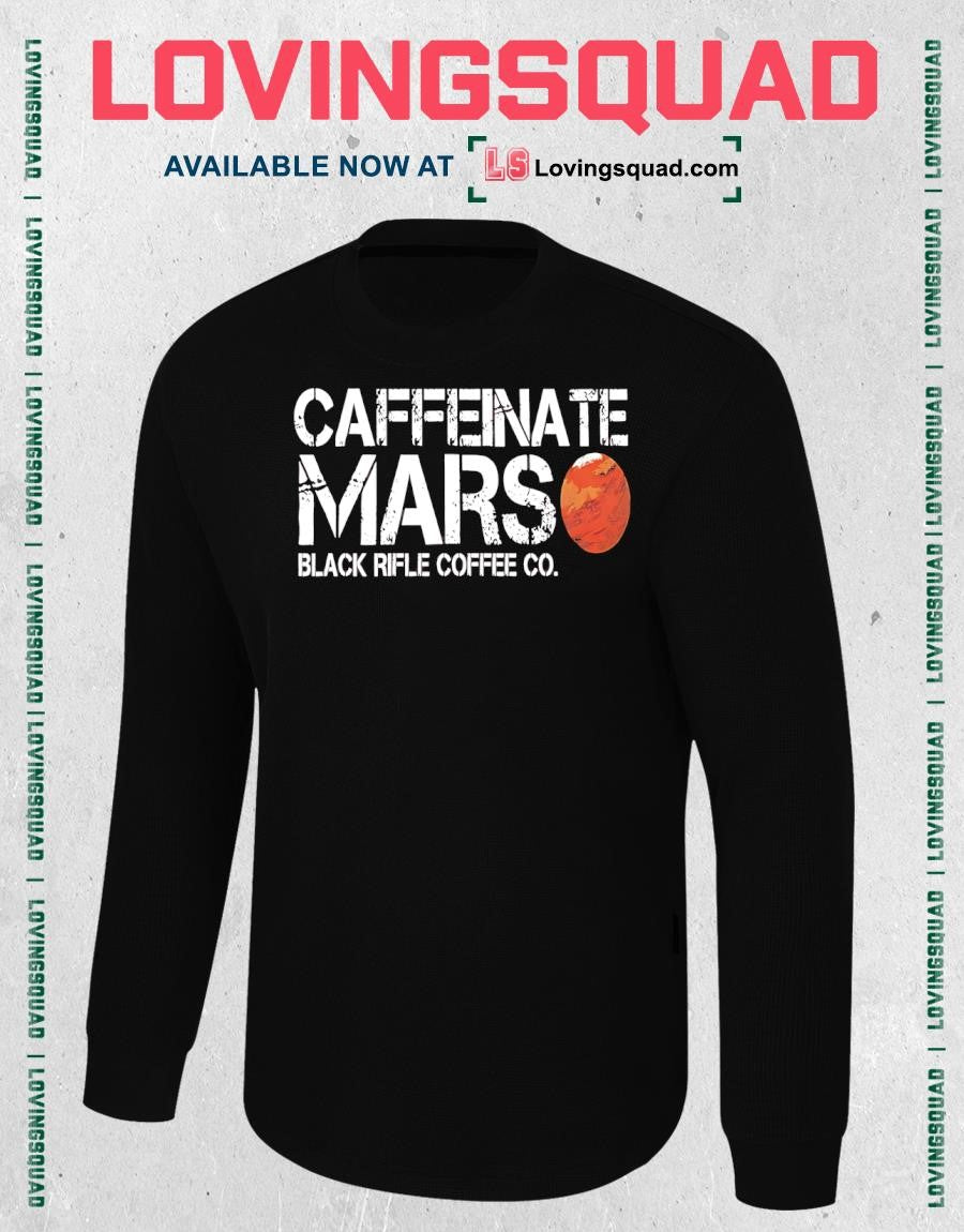 Caffeinate Mars Black Rifle Coffee Co T-shirt