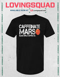 Caffeinate Mars Black Rifle Coffee Co T-shirt
