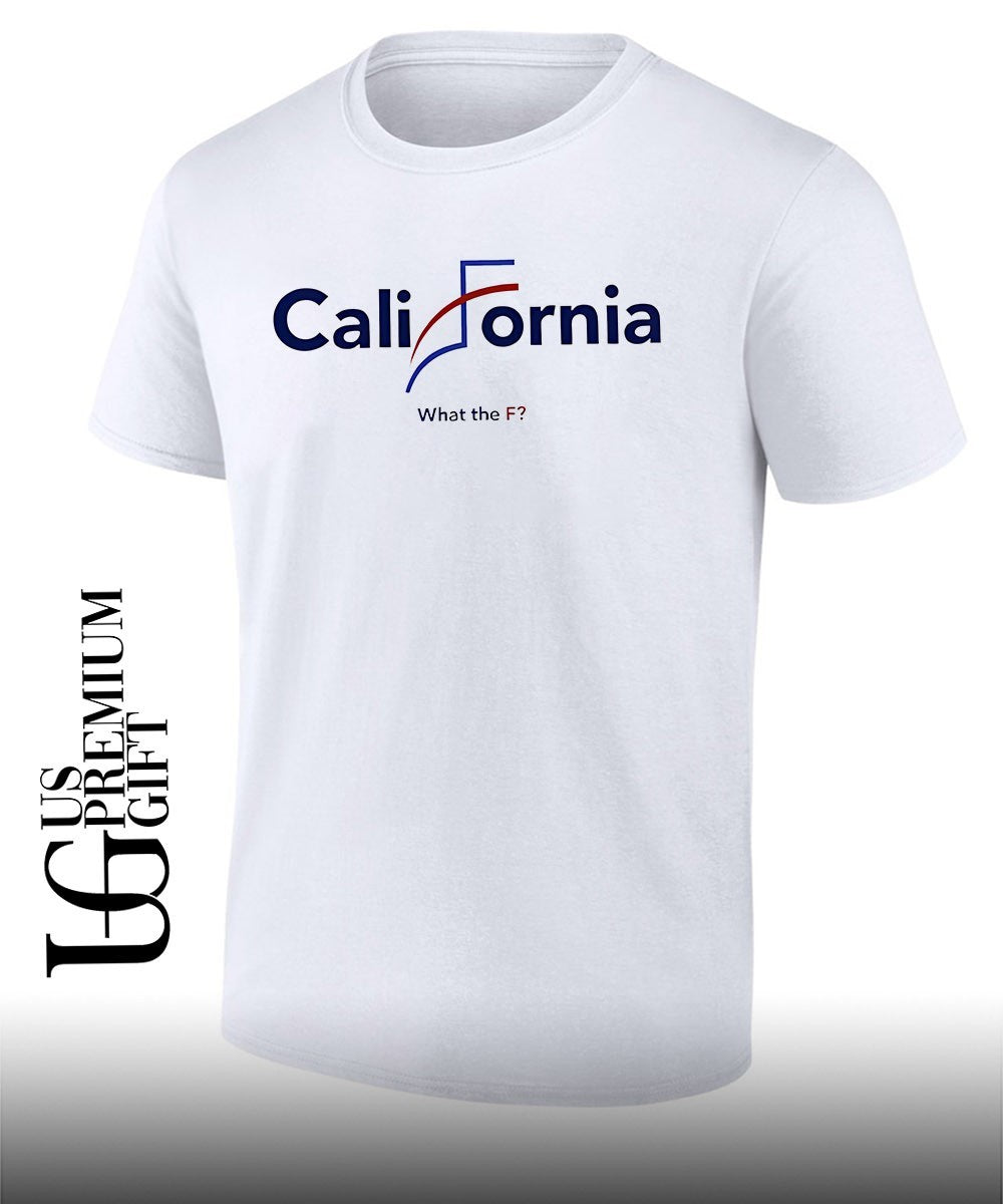 California what the fuck shirt