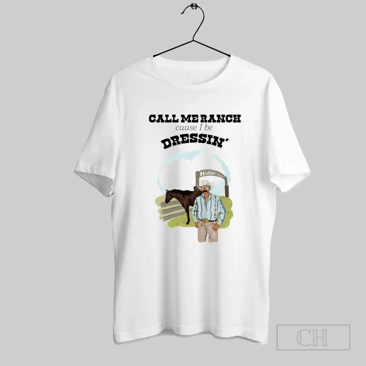 Call Me Ranch Cause I Be Dressin T-Shirts, Hoodie, Sweatshirt | InkRitualCo.com