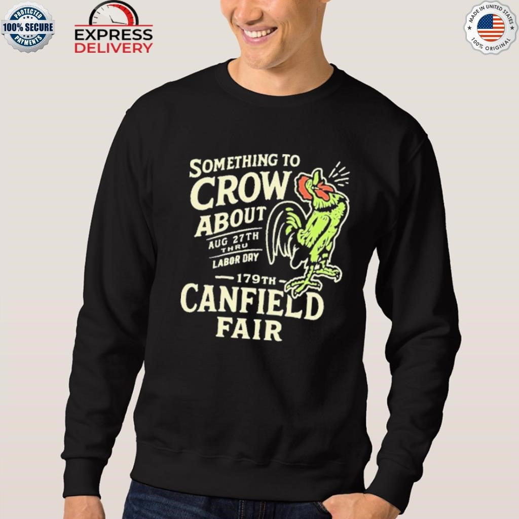 Canfield Fair Something To Crow About Aug 27th Labor Day 179 Shirt