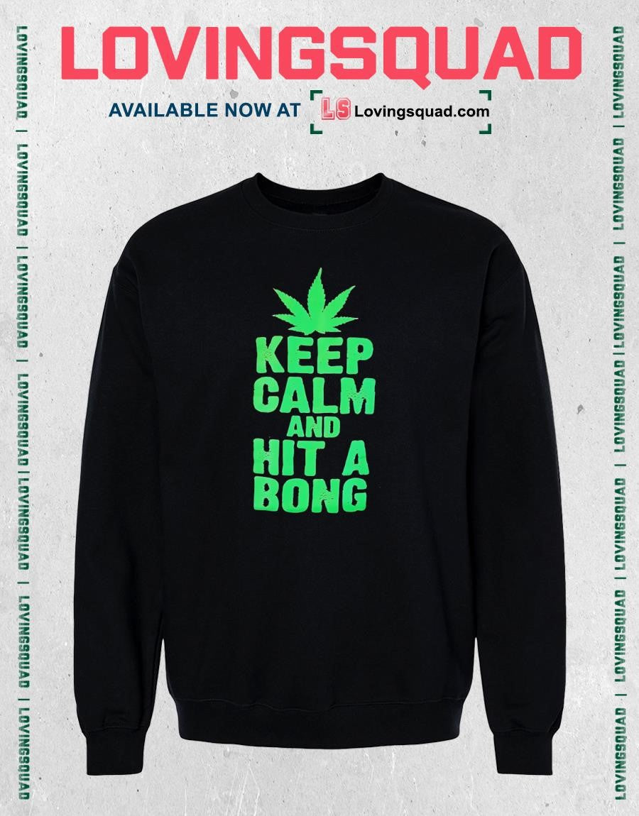 Cannabis Leaf Keep Calm And Hit A Bong T-shirt
