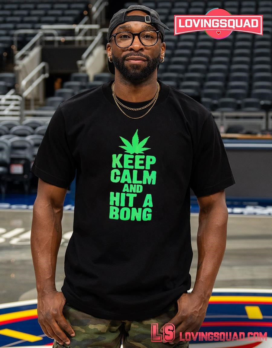 Cannabis Leaf Keep Calm And Hit A Bong T-shirt