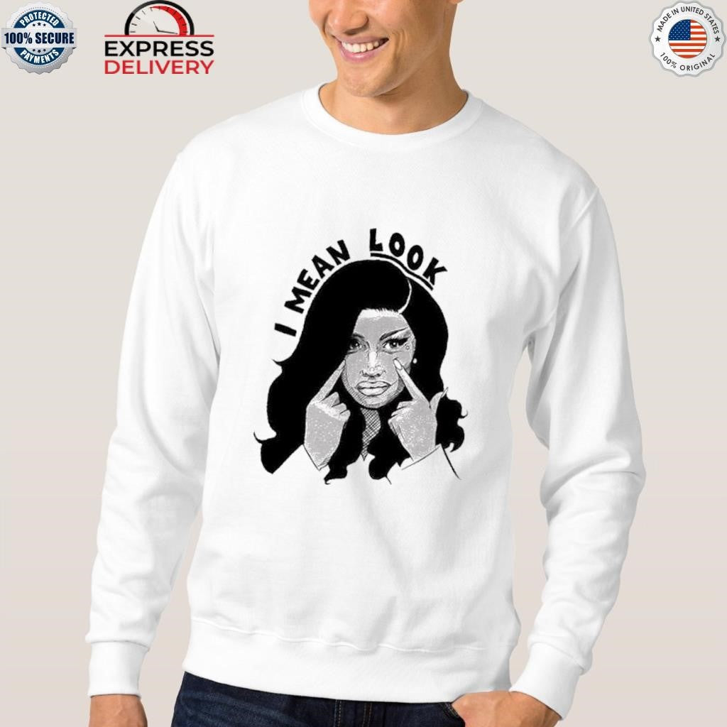 Cardi B I Mean Look Shirt