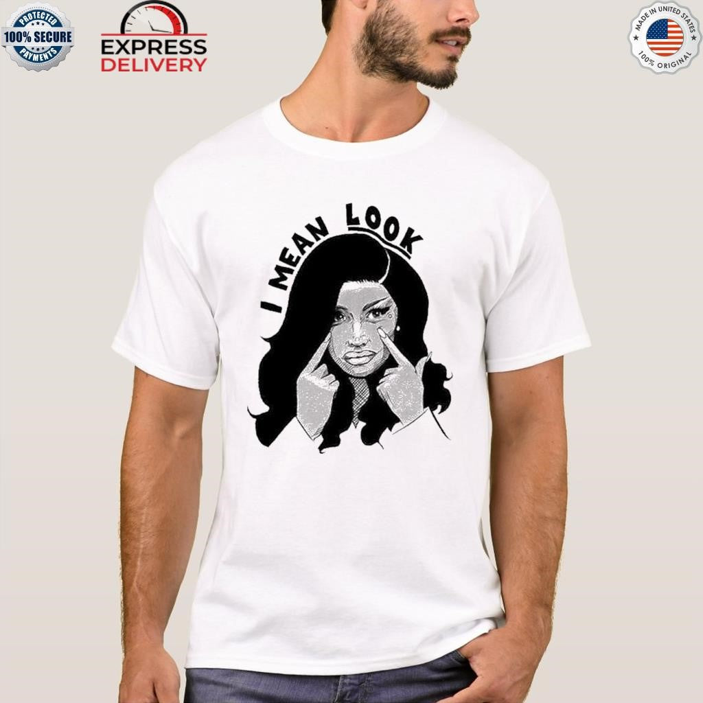 Cardi B I Mean Look Shirt