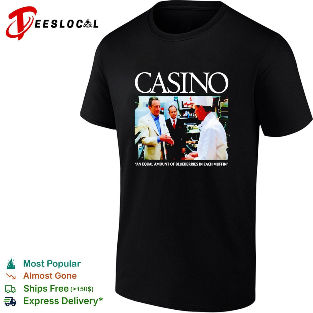 Casino movie equal amount of blueberries in each muffin shirt
