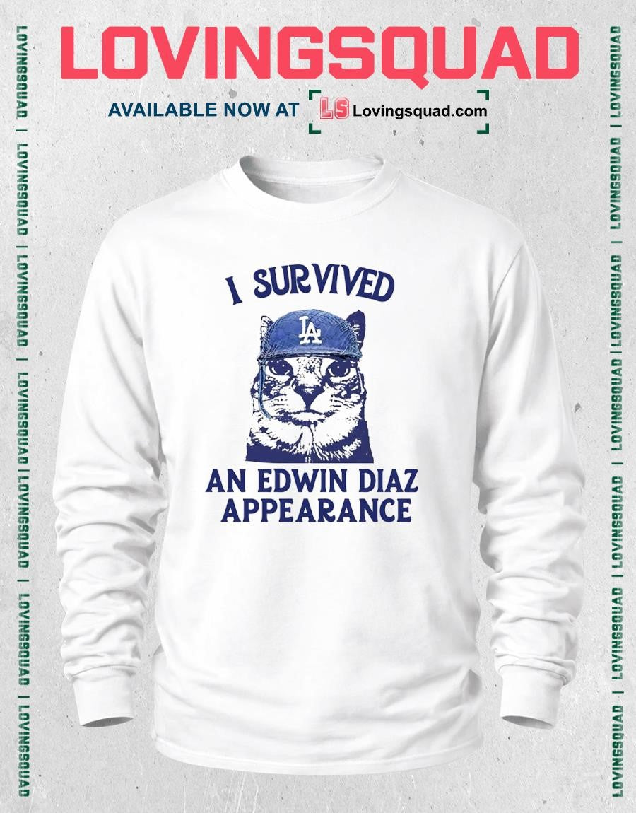 Cat Los Angeles Dodgers I Survived A An Edwin Diaz Appearance T-shirt