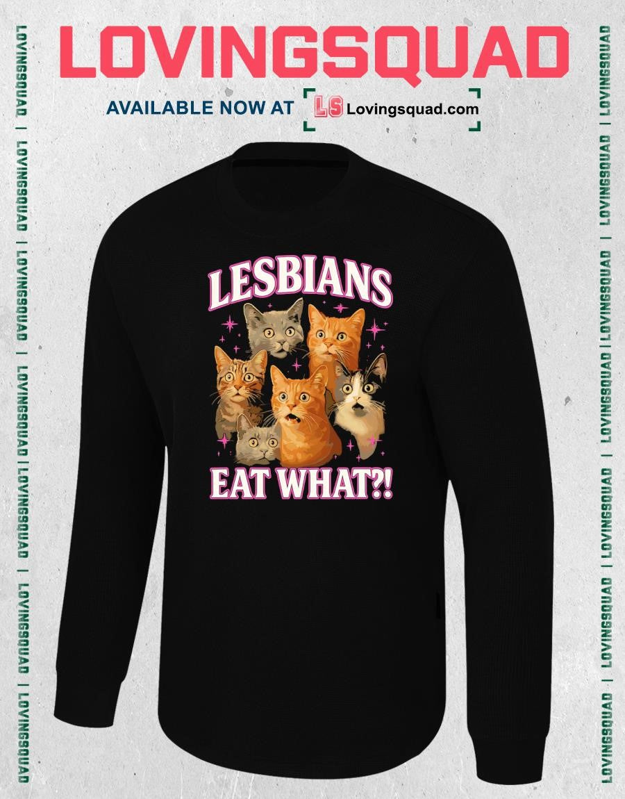 Cats Lesbians Eat What meme T-shirt
