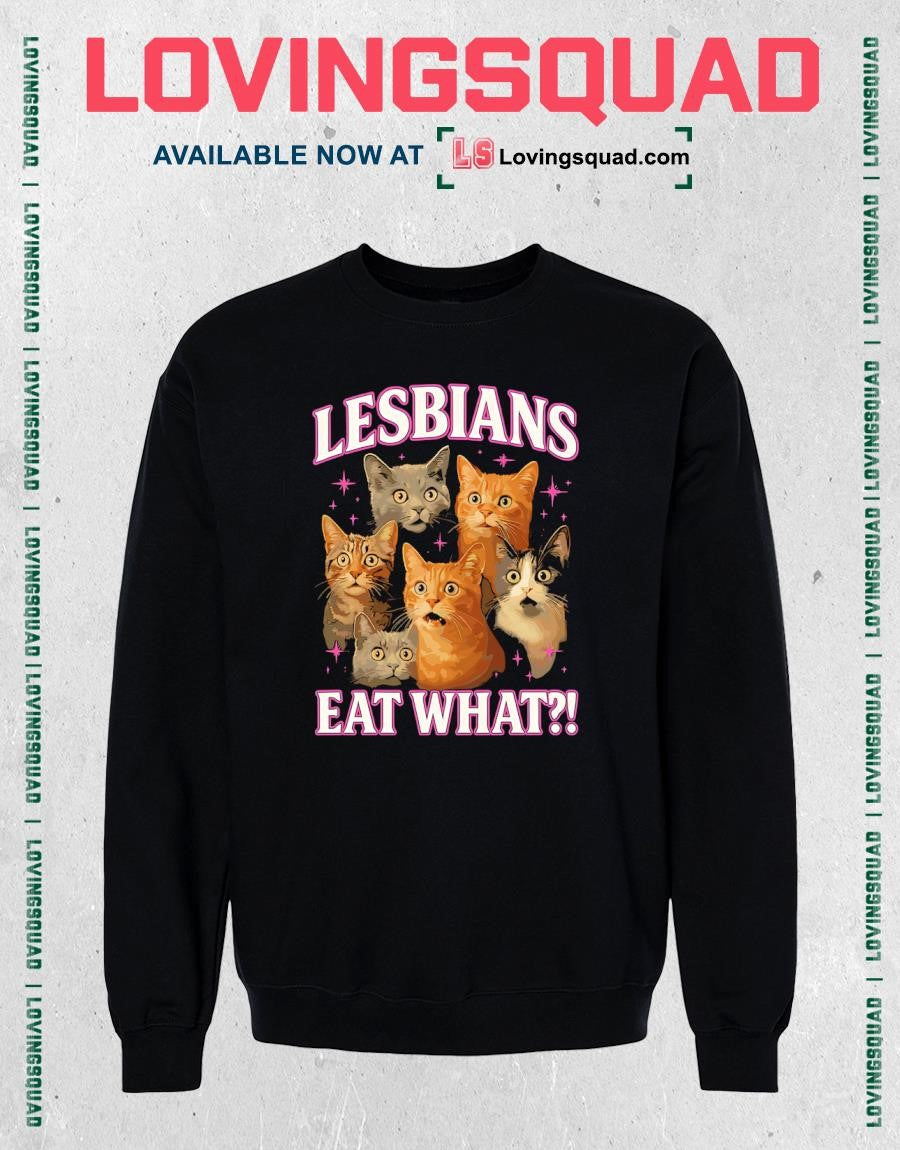 Cats Lesbians Eat What meme T-shirt