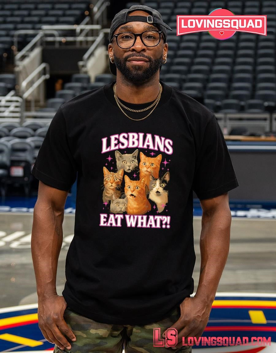 Cats Lesbians Eat What meme T-shirt