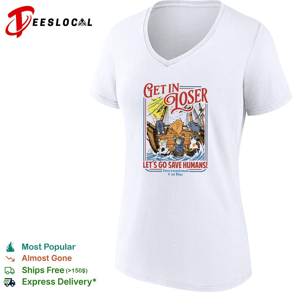 Cats sailing ship get in loser let’s go save humans shirt
