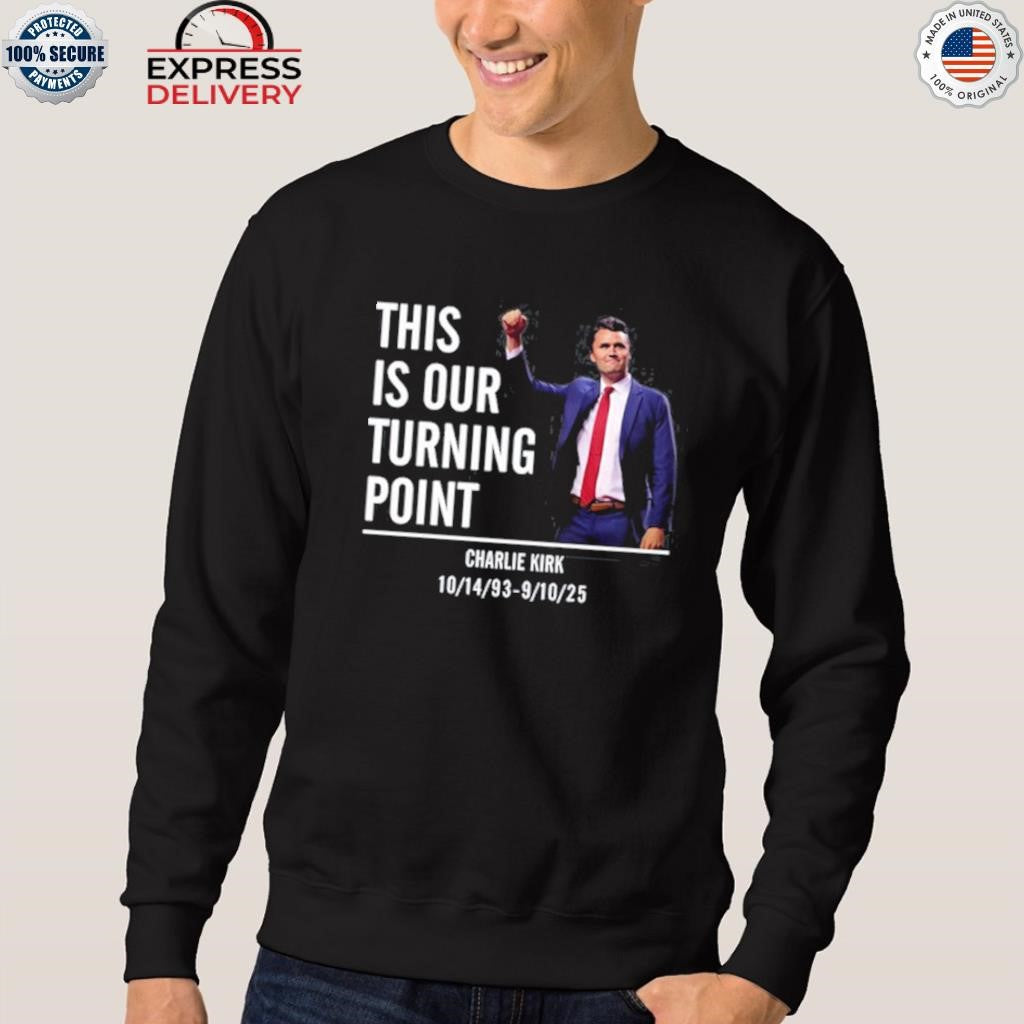 Charlie Kirk This Is Our Turning Point Shirt
