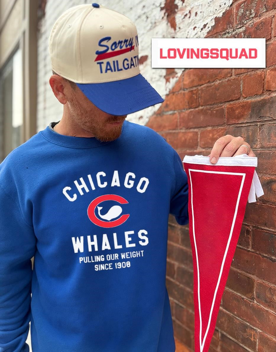 Chicago Whales Pulling Our Weight Since 1908 shirt