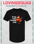 Chickens it’s fine i’m fine everything is fine T-shirt