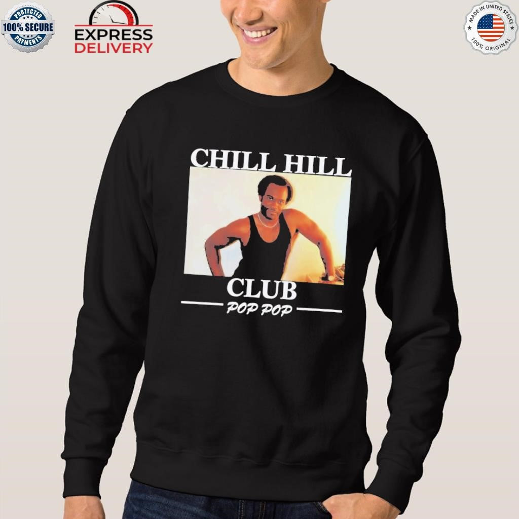 Chill Hill Club Pop Pop Shirt