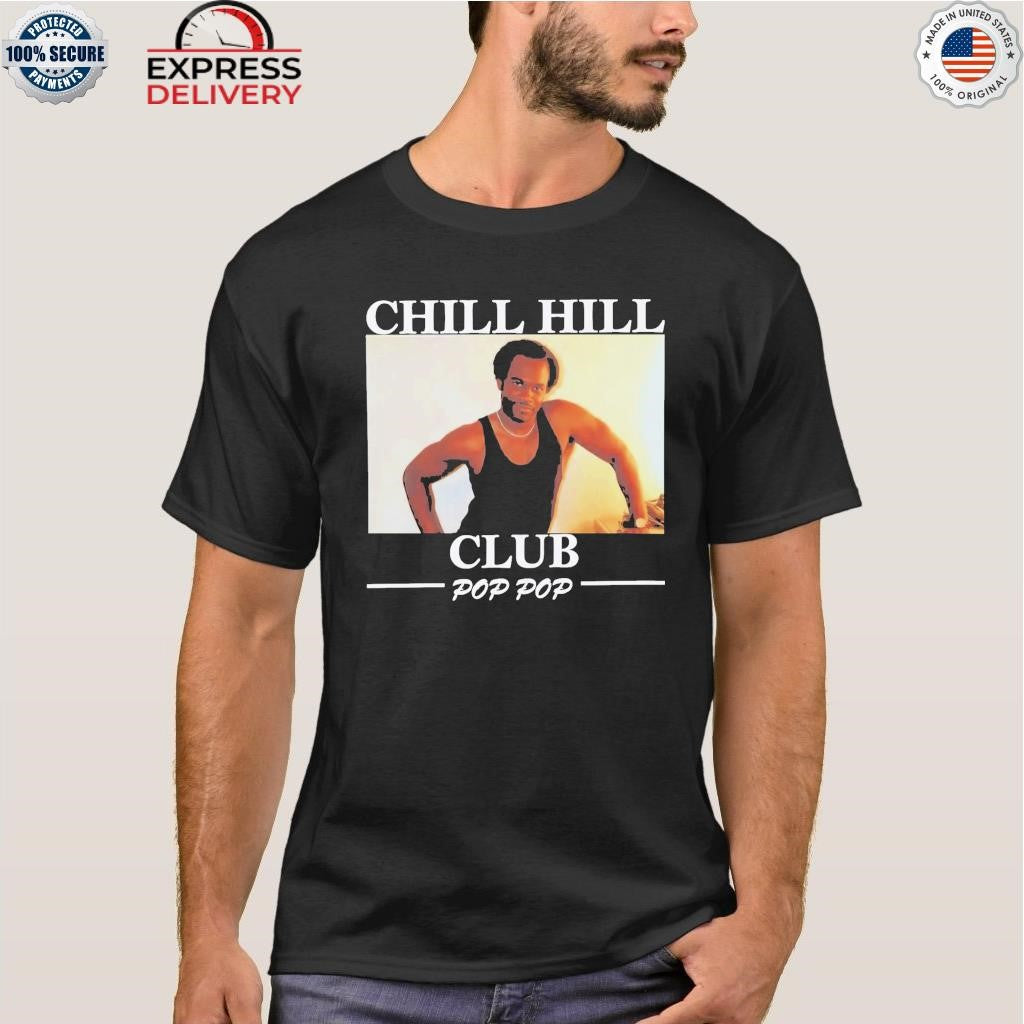Chill Hill Club Pop Pop Shirt