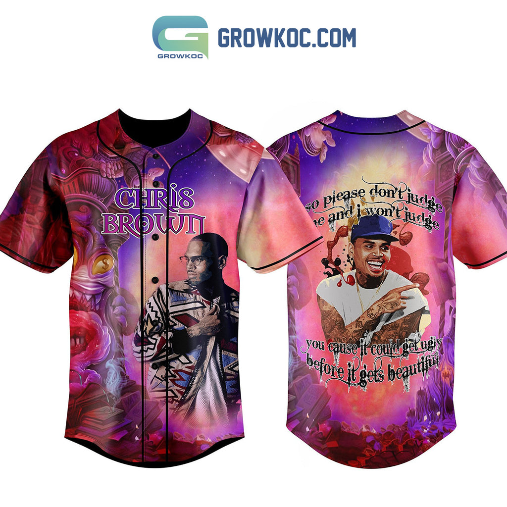 Chris Brown So Please Don’t Judge Me And I Won’t Judge Baseball Jersey