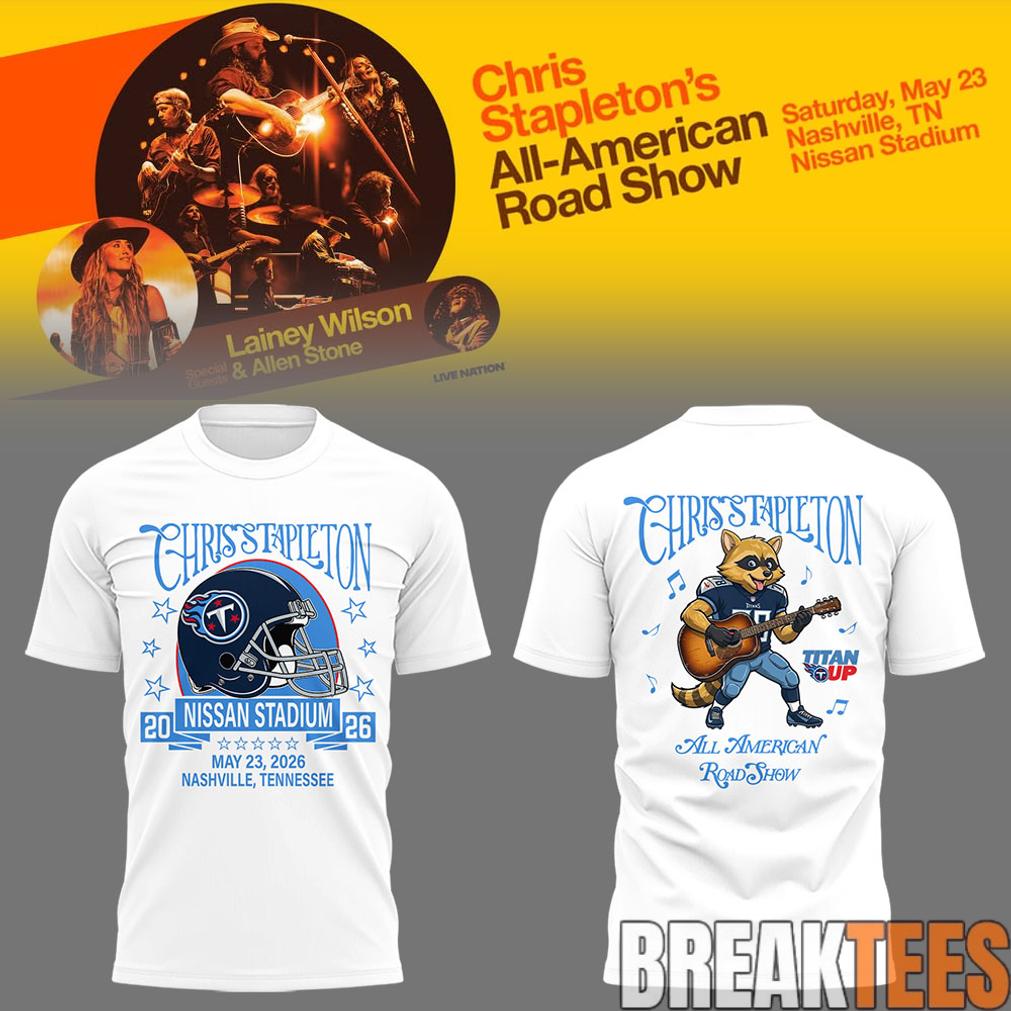 Chris Stapleton x Tennessee Titans “All-American Road Show” At Nissan Stadium Shirt