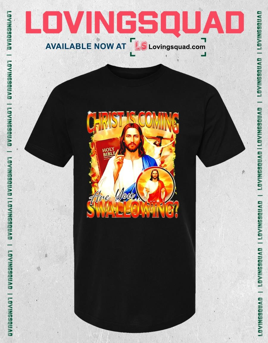 Christ Is Coming Are You Swallowing 90s Bootleg T-shirt