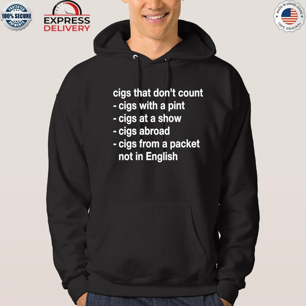 Cigs That Don’t Count Cigs With A Pint Shirt