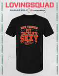Cincinnati She Thinks My Tackles Sexy T-shirt