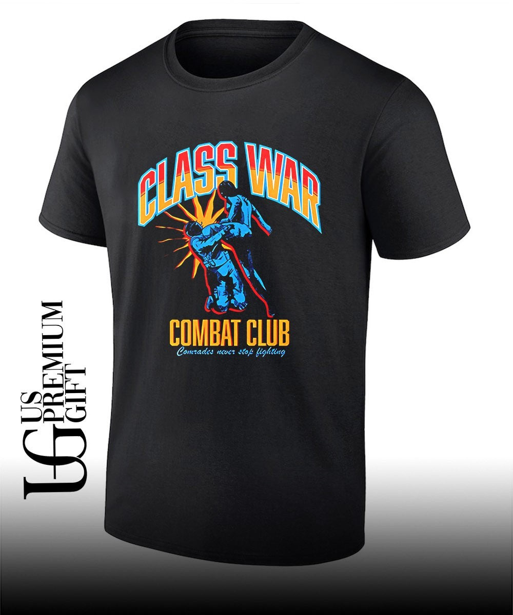 Class War Combat Club Comrades Never Stop Fighting shirt