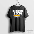Classic 2026 Is My Year Retirement Loading T-Shirts, Hoodie, Sweatshirt | InkRitualCo.com