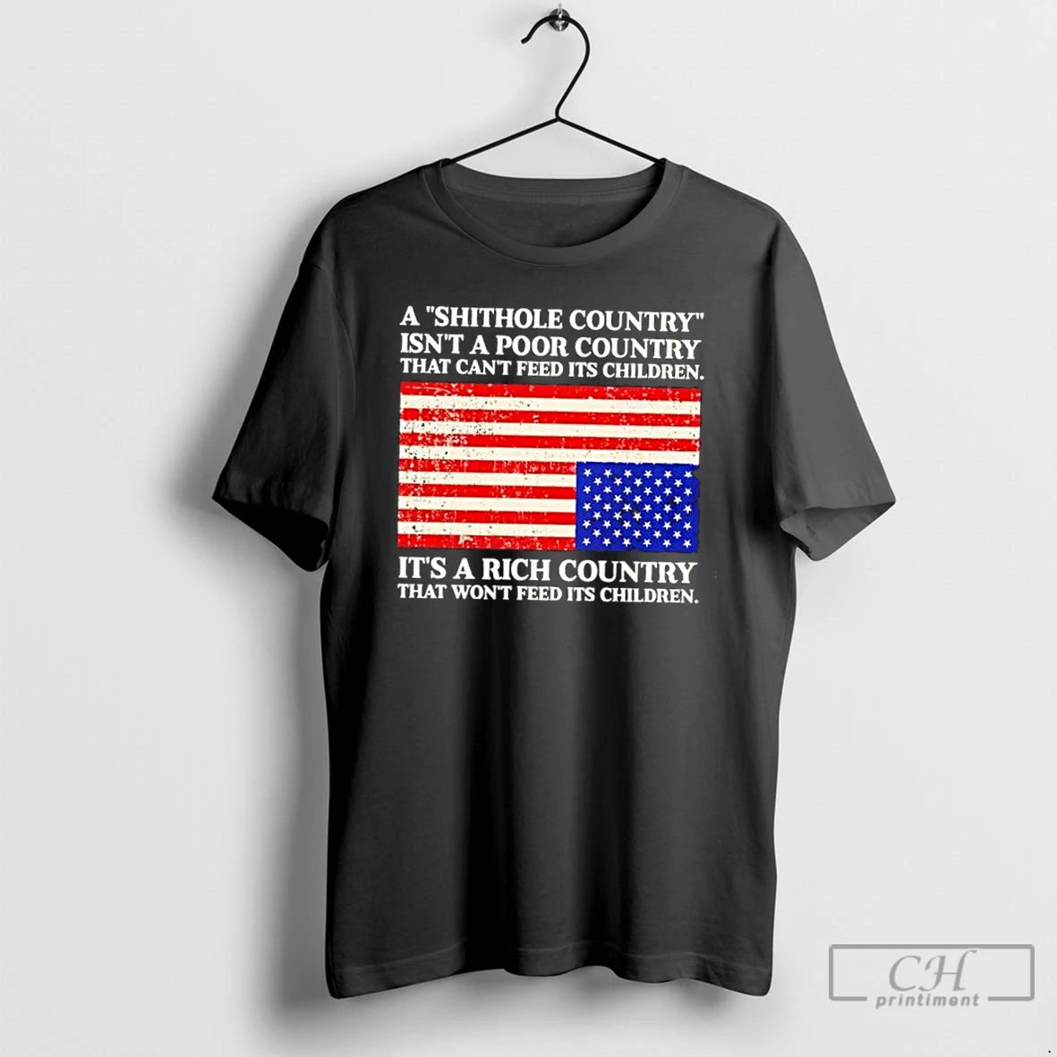 Classic A Shithole Country Isnt A Poor Country That Cant Feed Its Children Its T-Shirts, Hoodie, Sweatshirt | InkRitualCo.com
