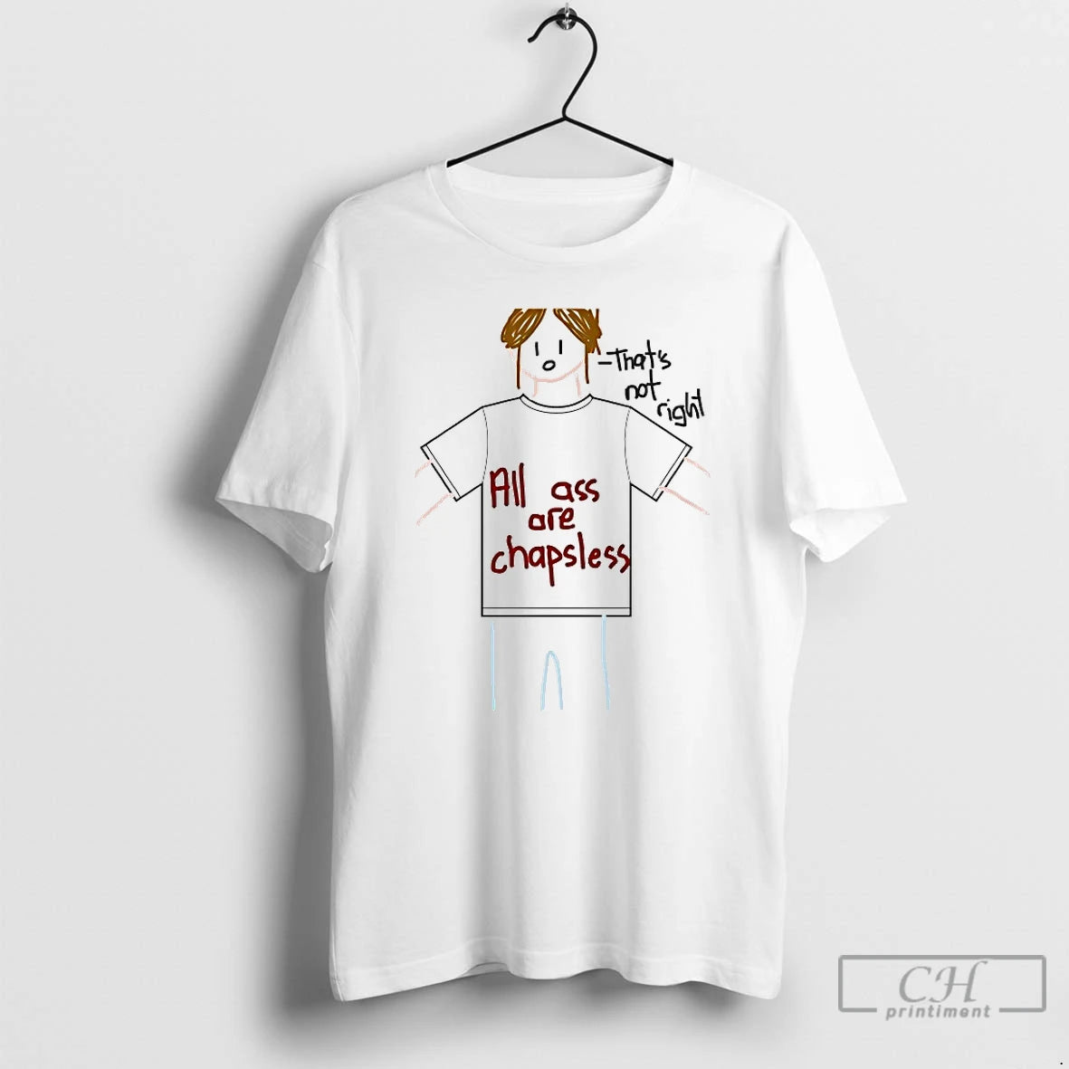 Classic All Ass Are Chapsless Thats Not Right T-Shirts, Hoodie, Sweatshirt | InkRitualCo.com